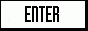 Enter